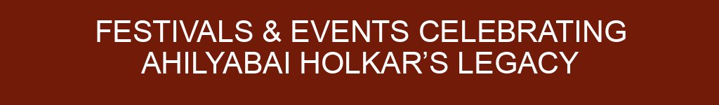Festivals & Events Celebrating Ahilyabai Holkar’s Legacy